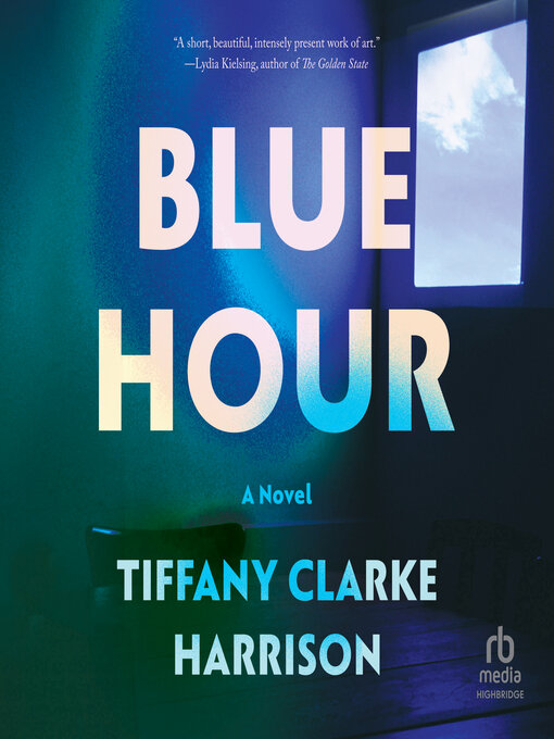 Title details for Blue Hour by Tiffany Clarke Harrison - Available